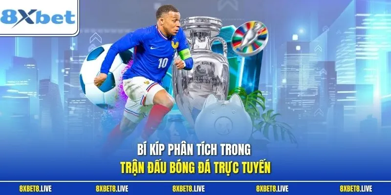 Bí kíp phân tích trong trận đấu bóng đá trực tuyến